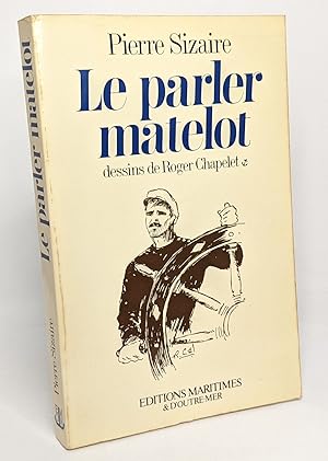 Le Parler matelot --- dessins de Roger Chapelet