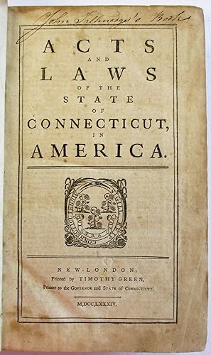 ACTS AND LAWS OF THE STATE OF CONNECTICUT, IN AMERICA
