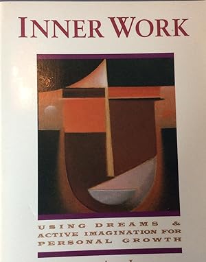 Inner Work: Using Dreams & Active Imagination for Personal Growth