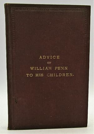 Fruits of a Father's Love: Advice of William Penn to his Children
