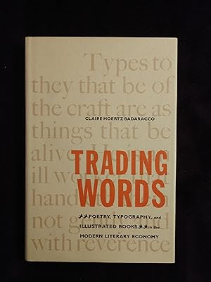 TRADING WORDS: POETRY, TYPOGRAPHY, AND ILLUSTRATED BOOKS IN THE MODERN LITERARY ECONOMY