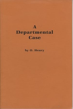 A Departmental Case; By O. Henry