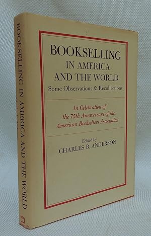 Bookselling in America and the world: Some observations & recollections in celebration of the 75t...