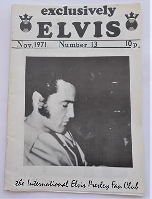 Exclusively Elvis (No. 13 - November 1971): The International Elvis Presley Fan Club (Digest Maga...