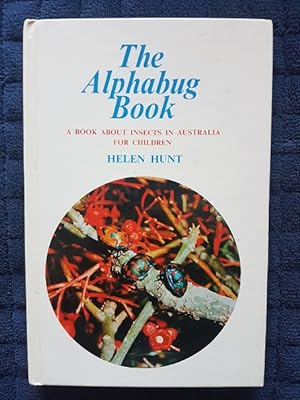 The Alphabug Book : A Book About Insects in Australia for Children