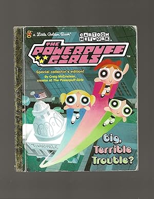 The Powerpuff Girls: Big, Terrible Trouble?