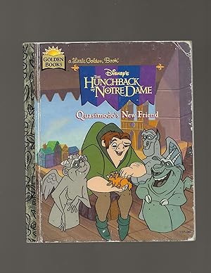 Disney's the Hunchback of Notre Dame: Quasimodo's New Friend (Little Golden Book)