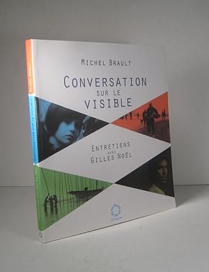 Conversation sur le visible. Entretiens