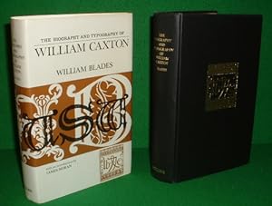 THE BIOGRAPHY AND TYPOGRAPHY OF WILLIAM CAXTON, ENGLAND'S FIRST PRINTER