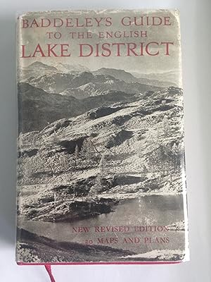 THE LAKE DISTRICT ORIGINALLY COMPILED BY M. J. B. BADDELEY WITH 20 MAPS AND PLANS.