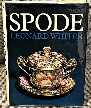 Spode, A History of the Family, Factory and Wares from 1733 to 1833