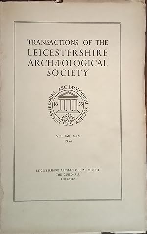 Transactions of the Leicestershire Archaeological Society Volume XXX (30)