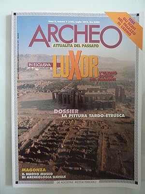 ARCHEO Attualità del Passato Anno X Numero 7 Luglio 1995 IN ESCLUSIVA: LUXOR L'ULTIMO SOGNO DEL F...