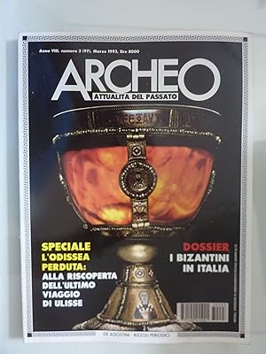 ARCHEO Attualità del Passato Anno VIII Numero 3 Marzo 1993 DOSSIER I BIZANTINI IN ITALIA