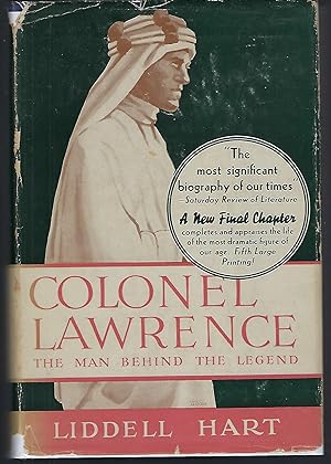 Colonel Lawrence: The Man Behind the Legend