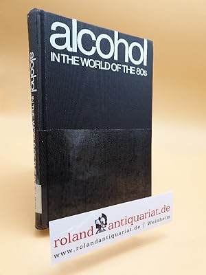 Alcohol in the World of the 80s: Habits, Attitudes, Preventive Policies and Voluntary Efforts