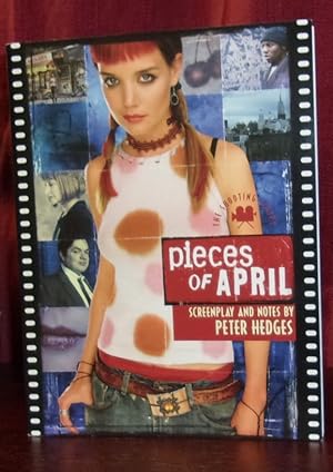 PIECES OF APRIL: The Shooting Script: Screenplay and Notes