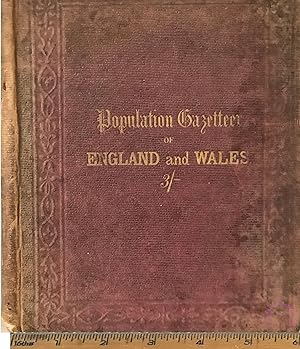 Population gazetteer of England and Wales and the Islands in the British Seas. Showing the number...
