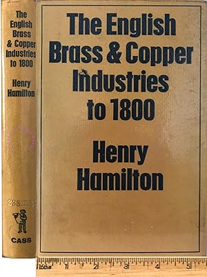 The English brass and copper industries to 1800