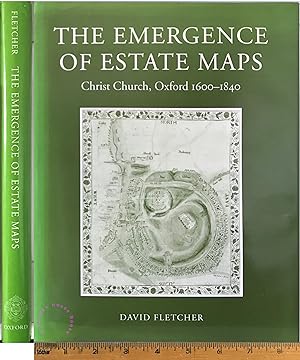 The emergence of estate maps Christ Church, Oxford, 1600 to 1840