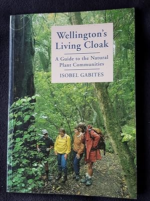 Wellington's Living Cloak. A Guide to the Natural Plant Communities