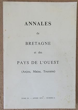 Annales de Bretagne et des Pays de l'Ouest ( Anjou , Maine , Touraine ) Tome 81 - Année 1974 - Nu...
