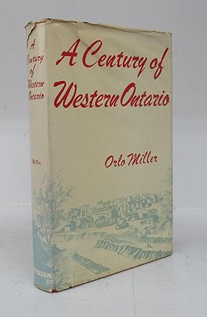 A Century of Western Ontario: The Story of London, "The Free Press," and Western Ontario, 1849-1949