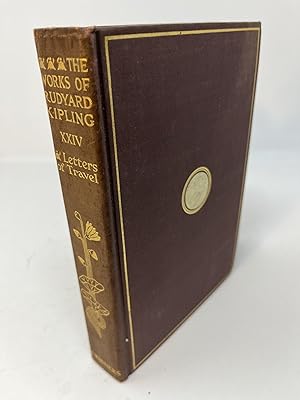 The Writings in Prose and Verse of Rudyard Kipling LETTERS OF TRAVEL 1892-1913 (Volume XXIV, only)
