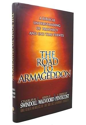 THE ROAD TO ARMAGEDDON A Biblical Understanding of Prophecy and End Time Events