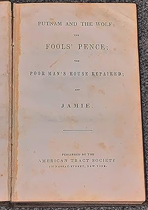 Putnam and the Wolf: The Fool's Pence : the Poorman's House Repaired : and, Jamie