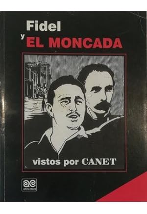 Fidel y el Moncada vistos por Canet