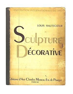Sculpture Décorative: Exposition Internationale de 1937 (Text and Portfolio)