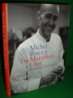 THE MARATHON CHEF MICHAEL ROUX JR FOOD FOR GETTING FIT , SIGNED COPY