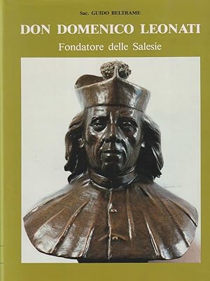Don Domenico Leonati. Fondatorie delle Salesie