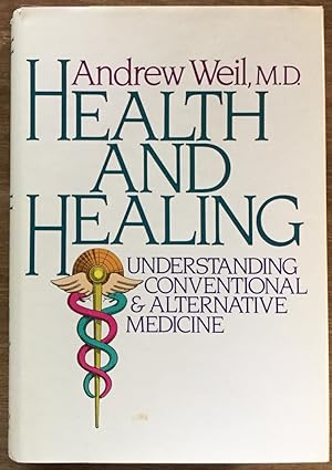 Health and Healing: Understanding Conventional and Alternative Medicine