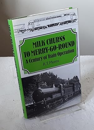 Milk Churns to Merry-Go-Round. A Century of Train Operation.
