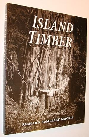 Island Timber: A Social History of the Comox Logging Company, Vancouver Island