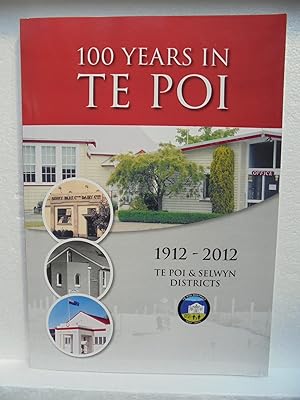 100 Years In Te Poi 1912-2012 ; Te Poi and Selwyn Districts