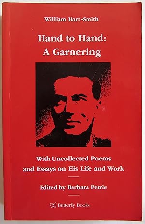 Hand to Hand : A Garnering with Uncollected Poems and Essays on His Life and Work