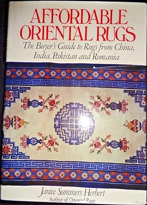 Affordable Oriental Rugs : The Buyer's Guide to Rugs from China, India, Pakistan and Romania