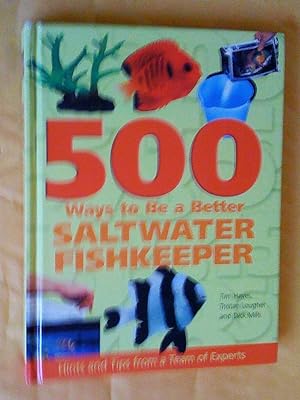 500 Ways to be a Better Saltwater Fishkeeper: Hints and Tips from a Team of Experts