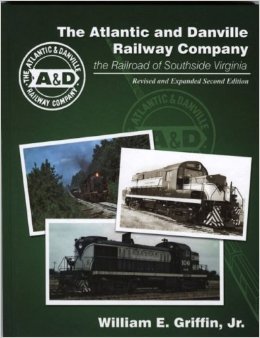 The Atlantic and Danville Railway Company : The Railroad of Southside Virginia