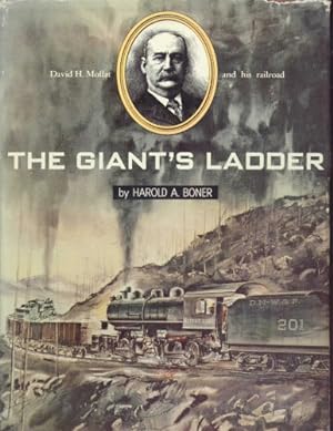 The Giant's Ladder : David H Moffat and His Railroad