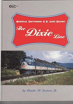 The Dixie Line : Nashville, Chattanooga & St. Louis Railway