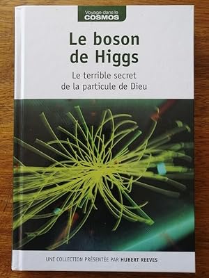Le boson de Higgs Le terrible secret de la particule de Dieu 2016 - Plusieurs auteurs - Champs qu...