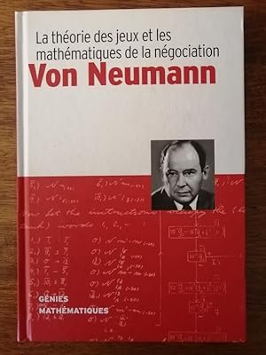 Von Neumann La théorie des jeux et les mathématiques de la négociation 2018 - Plusieurs auteurs -...