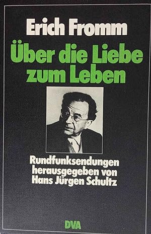 Über die Liebe zum Leben : Rundfunksendungen. Hrsg. von Hans Jürgen Schultz
