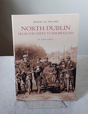 North Dublin: From the Liffey to Balbriggan (Images of Ireland)
