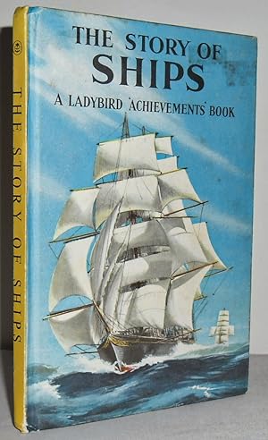 The story of ships : A Ladybird 'Achievements' Book (series 601 no 4)