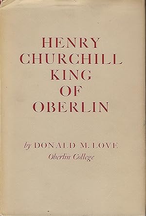 HENRY CHURCHILL KING OF OBERLIN